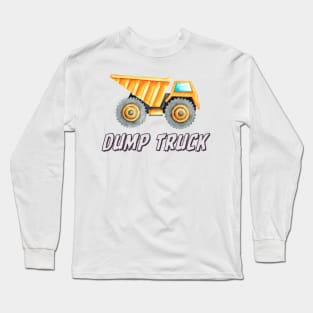 Dump Truck Long Sleeve T-Shirt